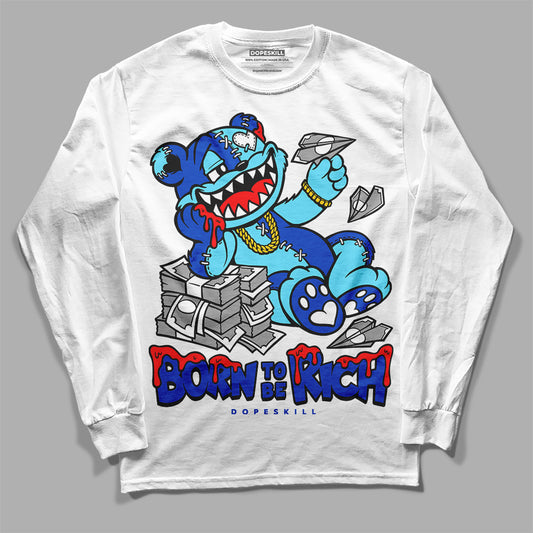 Dunk Low Argon DopeSkill Long Sleeve T-Shirt Born To Be Rich Graphic Streetwear - White