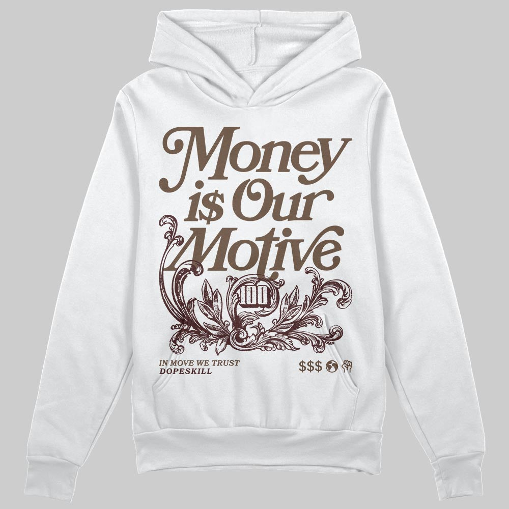A Ma Maniére x Air Jordan 4 “Dark Mocha” DopeSkill Hoodie Sweatshirt Money Is Our Motive Typo Graphic Streetwear - White