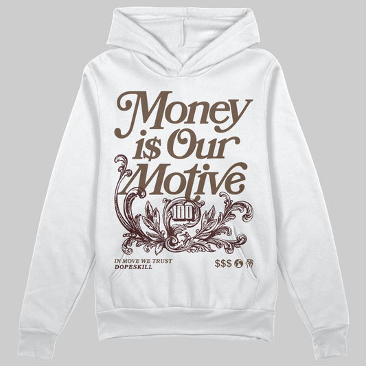 A Ma Maniére x Air Jordan 4 “Dark Mocha” DopeSkill Hoodie Sweatshirt Money Is Our Motive Typo Graphic Streetwear - White