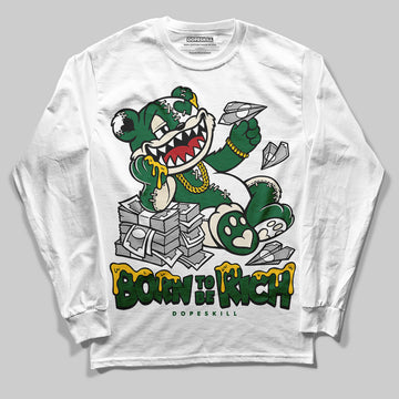 Jordan 13 GS “Pine Green” DopeSkill Long Sleeve T-Shirt Born To Be Rich Graphic Streetwear - White