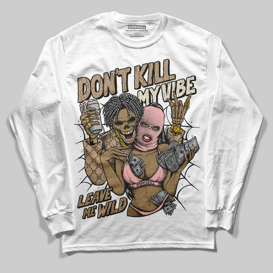 Nike Air Force 1 Low Canvas “Linen” DopeSkill Long Sleeve T-Shirt Don't Kill My Vibe Graphic Streetwear - White