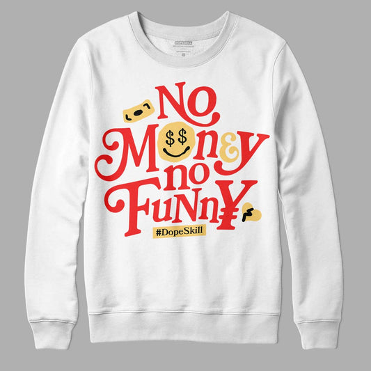 Jordan 5 "Dunk On Mars" DopeSkill Sweatshirt No Money No Funny Graphic Streetwear - White