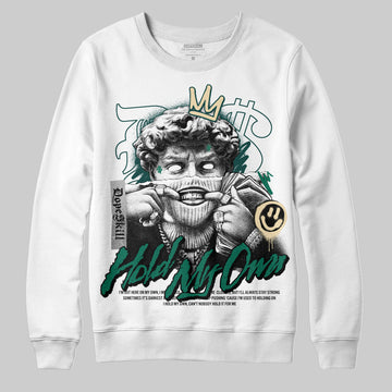 Jordan 4 Retro Oxidized Green DopeSkill Sweatshirt New Hold My Own Graphic Streetwear - White