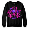 Dunk Low GS “Active Fuchsia” DopeSkill Sweatshirt No Money No Funny Graphic Streetwear - Black