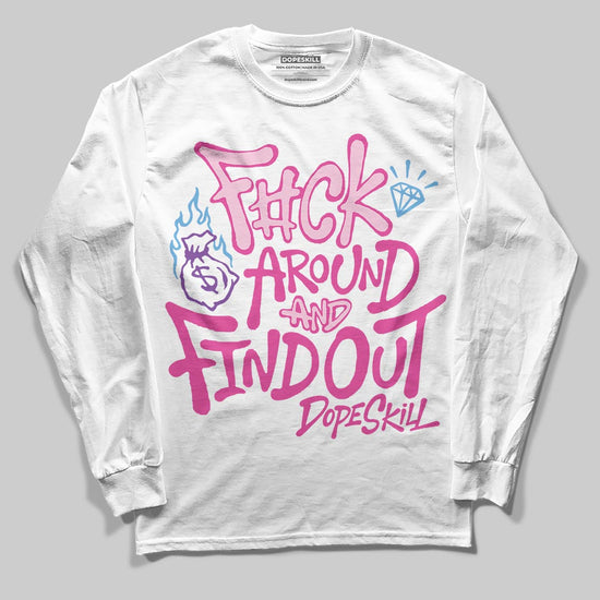 Pink Sneakers DopeSkill Long Sleeve T-Shirt F#ck Around And Find Out Graphic Streetwear - White