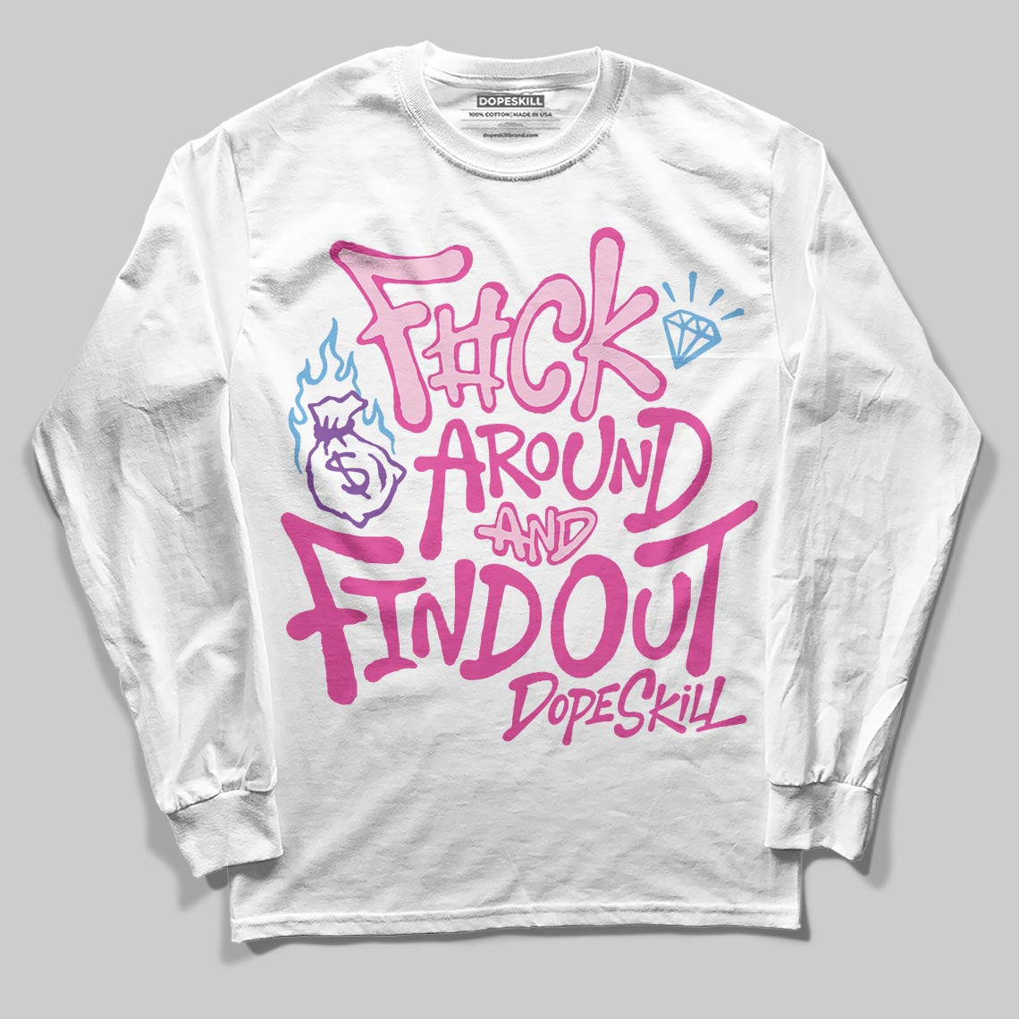 Pink Sneakers DopeSkill Long Sleeve T-Shirt F#ck Around And Find Out Graphic Streetwear - White
