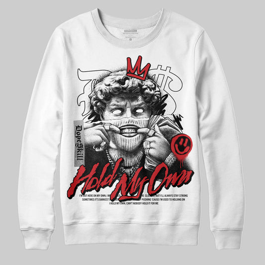 Jordan 3 OG “Black Cement” DopeSkill Sweatshirt New Hold My Own Graphic Streetwear - White