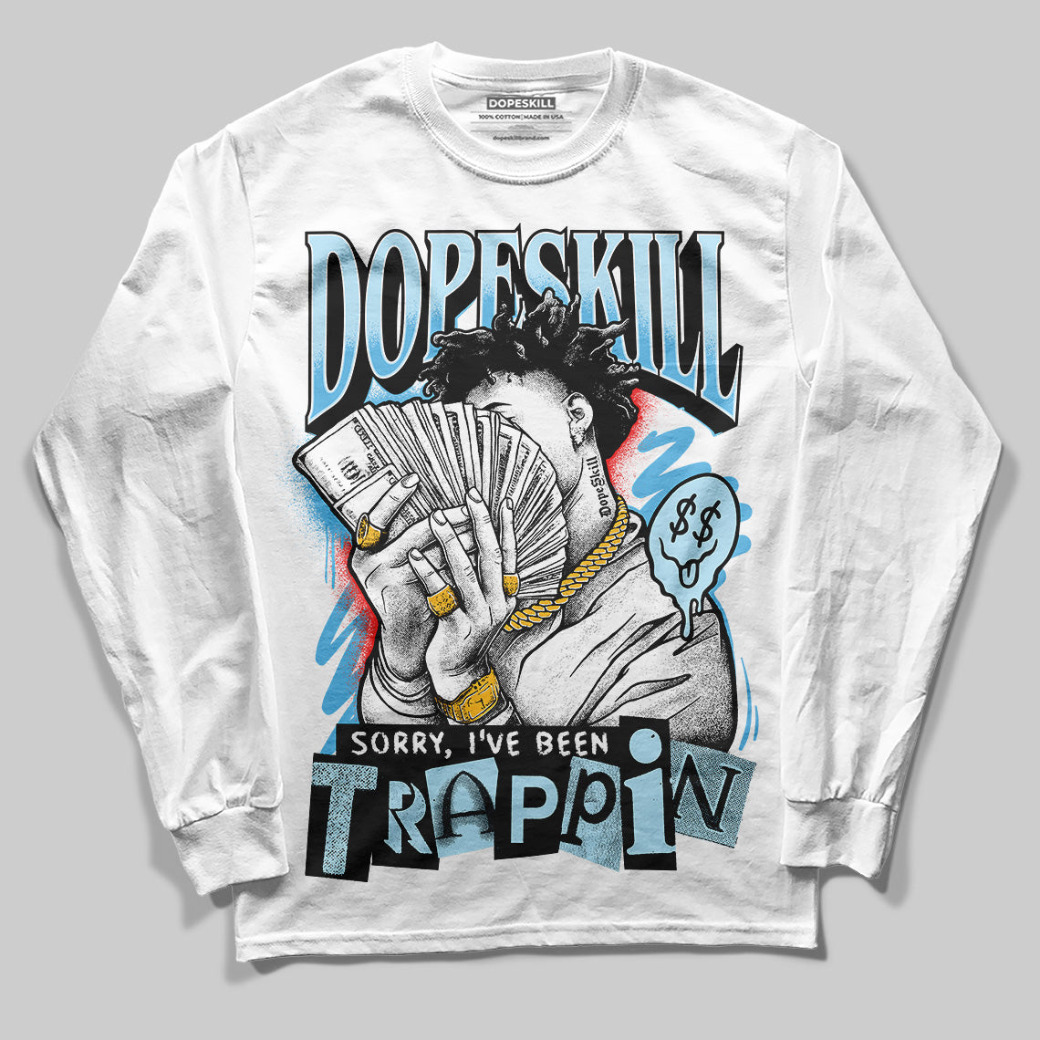 Jordan 11 Retro Legend Blue DopeSkill Long Sleeve T-Shirt Sorry I've Been Trappin Graphic Streetwear - White