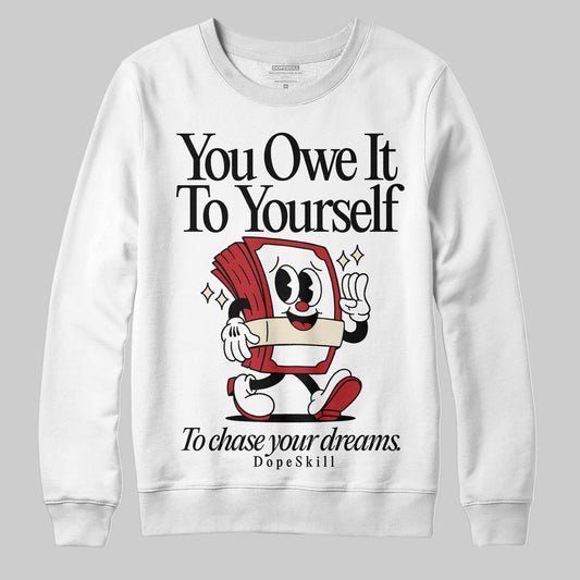 Jordan 1 Retro High OG Black Toe Reimagined DopeSkill Sweatshirt Owe It To Yourself Graphic Streetwear - White 