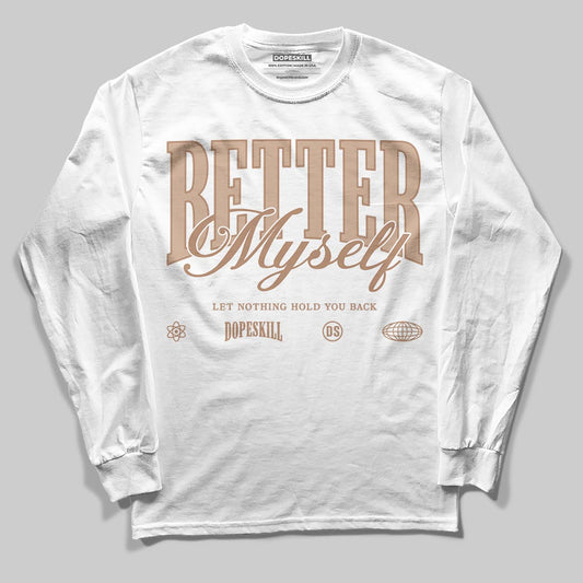 Jordan 4 Retro Cozy Girl DopeSkill Long Sleeve T-Shirt Better Myself Graphic Streetwear - White 