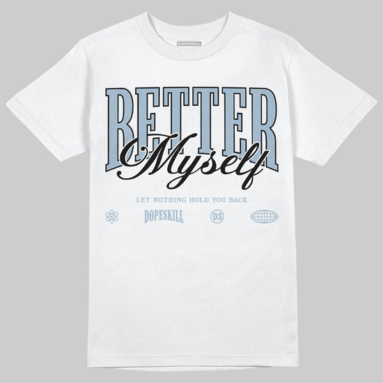 Jordan 40 “Blue Suede” DopeSkill T-Shirt Better Myself Graphic Streetwear - White