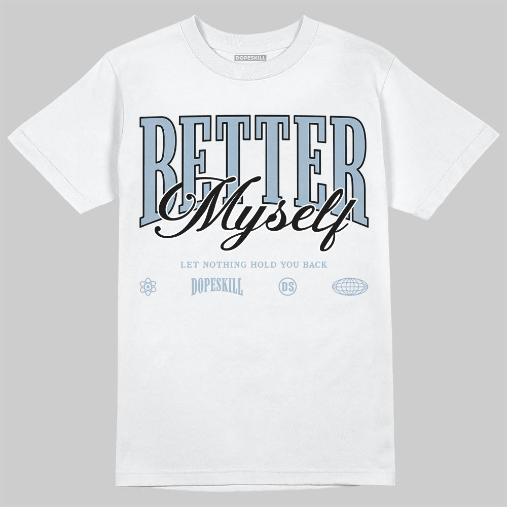 Jordan 40 “Blue Suede” DopeSkill T-Shirt Better Myself Graphic Streetwear - White