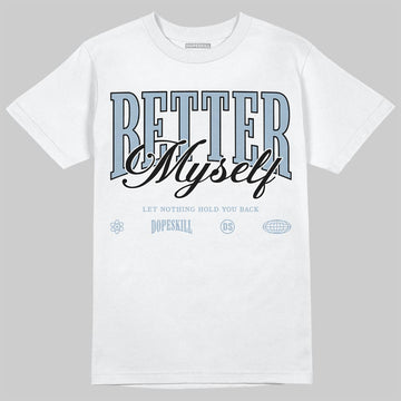 Jordan 40 “Blue Suede” DopeSkill T-Shirt Better Myself Graphic Streetwear - White
