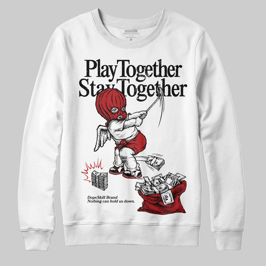 Jordan 1 Retro High OG Black Toe Reimagined DopeSkill Sweatshirt Play together, Stay together Graphic Streetwear - White