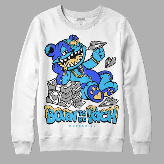 Jordan 13 Retro University Blue DopeSkill Sweatshirt Born To Be Rich Graphic Streetwear - White 