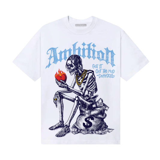University Blue Sneakers DopeSkill T-Shirt Ambition Graphic Streetwear - White