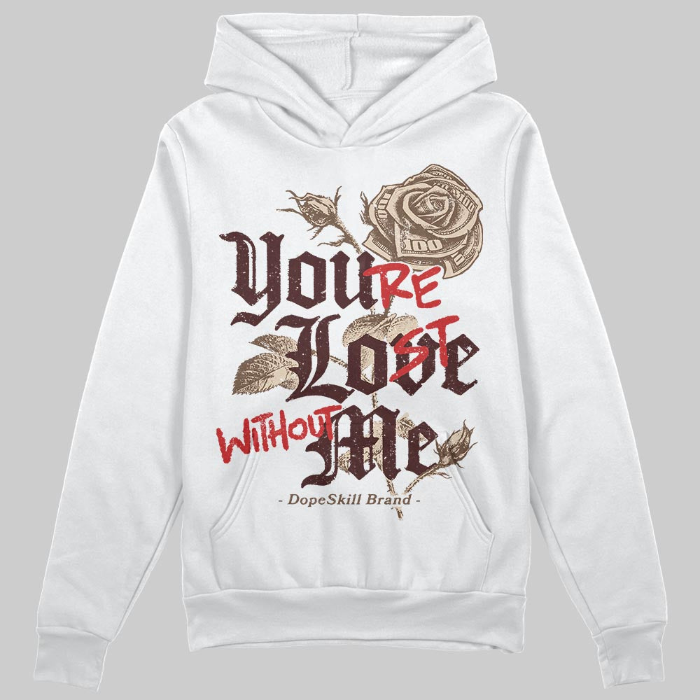 A Ma Maniére x Air Jordan 4 “Dark Mocha” DopeSkill Hoodie Sweatshirt You’re Lost Without Me Graphic Streetwear - White 