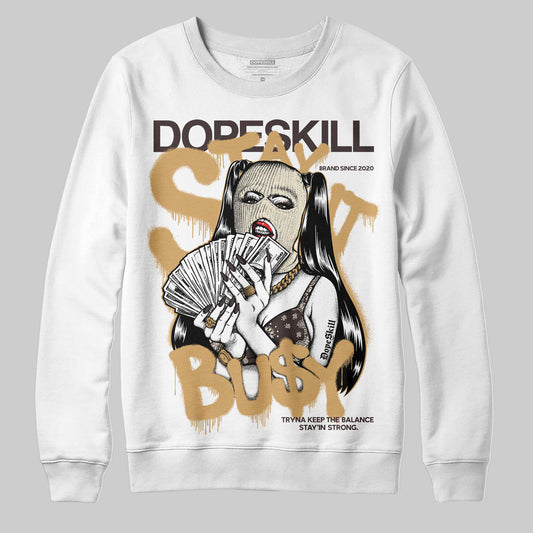 Jordan 5 “Earth/Metallic Gold” DopeSkill Sweatshirt Stay It Busy Graphic Streetwear - WHite