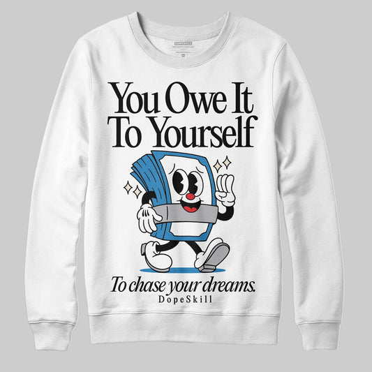 Jordan 3 Retro OG Rare Air DopeSkill Sweatshirt Owe It To Yourself Graphic Streetwear - White