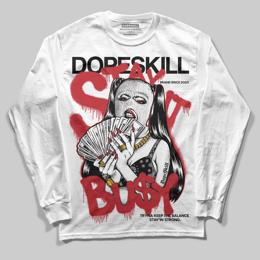 Jordan 11 Retro Low Bred (2025) DopeSkill Long Sleeve T-Shirt Stay It Busy Graphic Streetwear - White