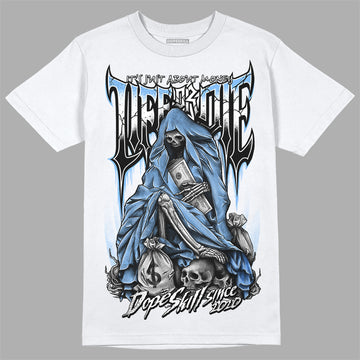 Jordan 9 Powder Blue DopeSkill T-Shirt Life or Die Graphic Streetwear - White