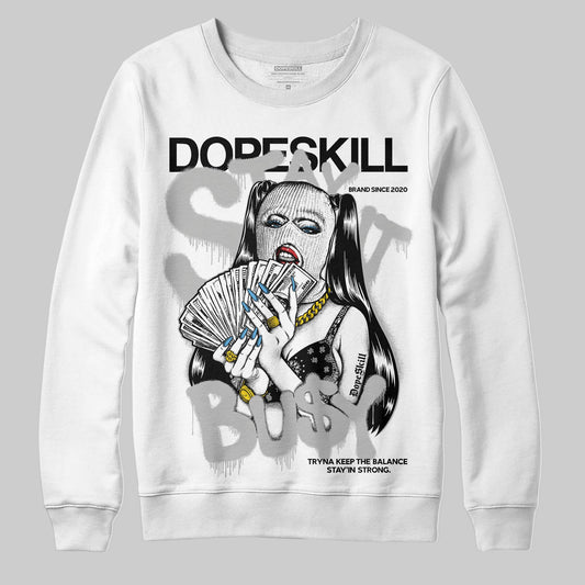 Jordan 10 OG “Steel” DopeSkill Sweatshirt Stay It Busy Graphic Streetwear - White
