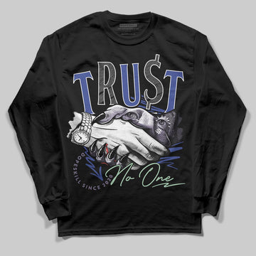 Jordan 1 Retro Low OG Zion Williamson Voodoo Alternate DopeSkill Long Sleeve T-Shirt Trust No One Graphic Streetwear - Black