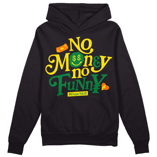 Dunk Low Reverse Brazil DopeSkill Hoodie Sweatshirt No Money No Funny Graphic Streetwear - Black