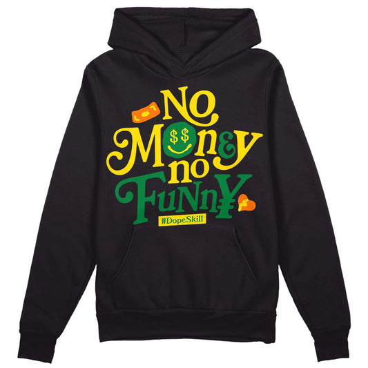 Dunk Low Reverse Brazil DopeSkill Hoodie Sweatshirt No Money No Funny Graphic Streetwear - Black