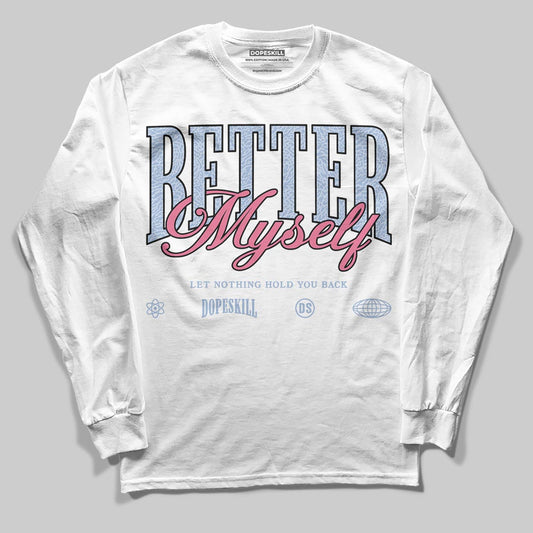 Jordan 3 GS “Cobalt Bliss” DopeSkill Long Sleeve T-Shirt Better Myself Graphic Streetwear - White 
