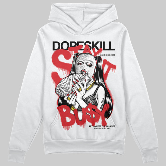 Jordan 3 OG “Black Cement” DopeSkill Hoodie Sweatshirt Stay It Busy Graphic Streetwear - White