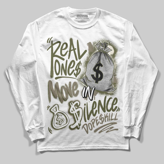 Jordan 3 “Medium Olive” aka “Family Affair” DopeSkill Long Sleeve T-Shirt Real Ones Move In Silence Graphic Streetwear - White