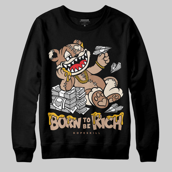 Jordan 4 Retro Cozy Girl DopeSkill Sweatshirt Born To Be Rich Graphic Streetwear - black