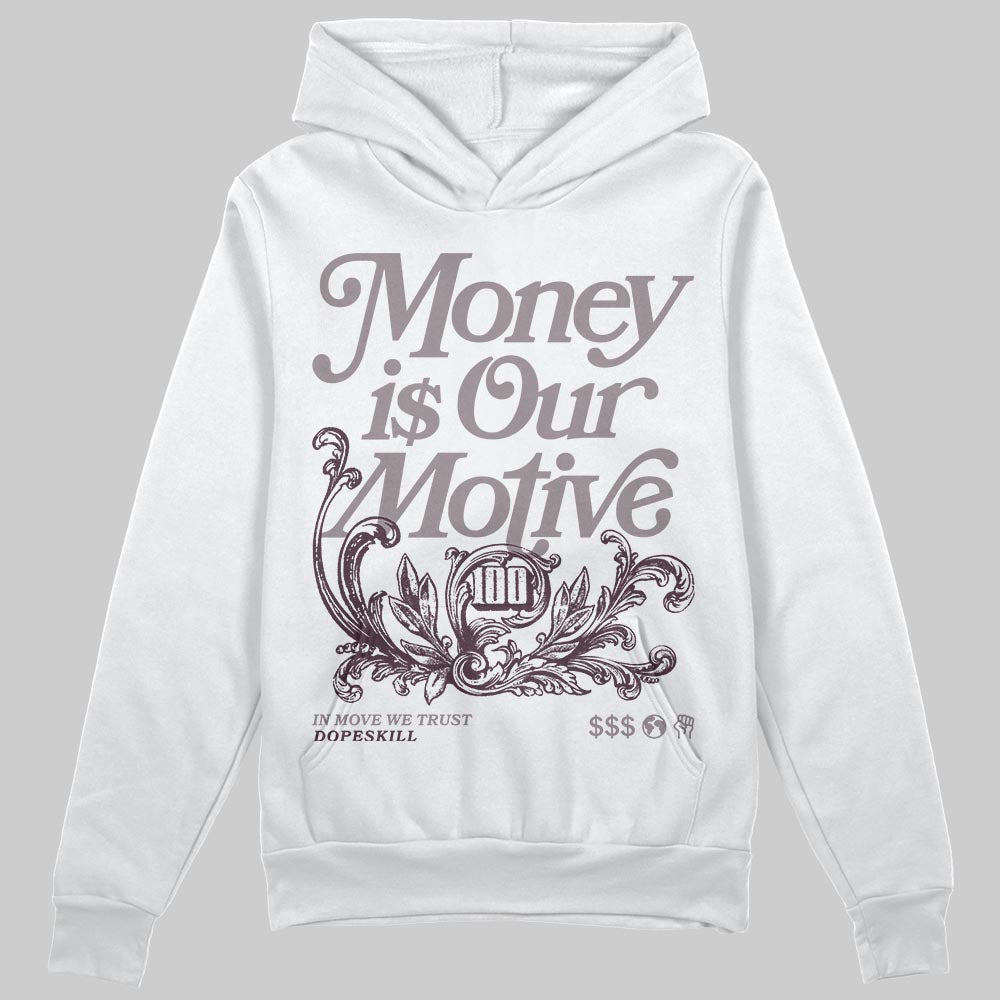 A Ma Maniére x Air Jordan 6 Retro “Smoky Mauve”⁠ DopeSkill Hoodie Sweatshirt Money Is Our Motive Typo Graphic Streetwear - White