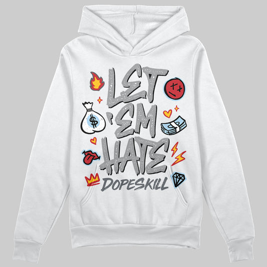 Jordan 5 Retro Wolf Grey (2026) DopeSkill Hoodie Sweatshirt Let 'em Hate Graphic Streetwear - White 