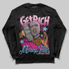 Jordan 6 “Doernbecher” DopeSkill Long Sleeve T-Shirt Get Rich Graphic Streetwear - Black