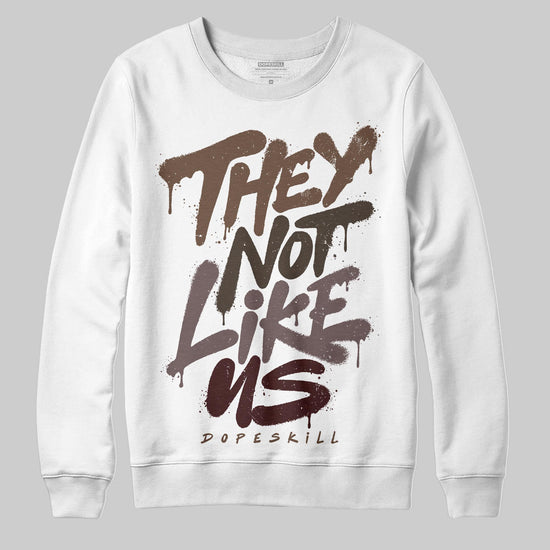 A Ma Maniére x Air Jordan 4 “Dark Mocha” DopeSkill Sweatshirt They Not Like Us Graphic Streetwear - White