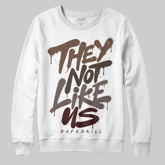 A Ma Maniére x Air Jordan 4 “Dark Mocha” DopeSkill Sweatshirt They Not Like Us Graphic Streetwear - White