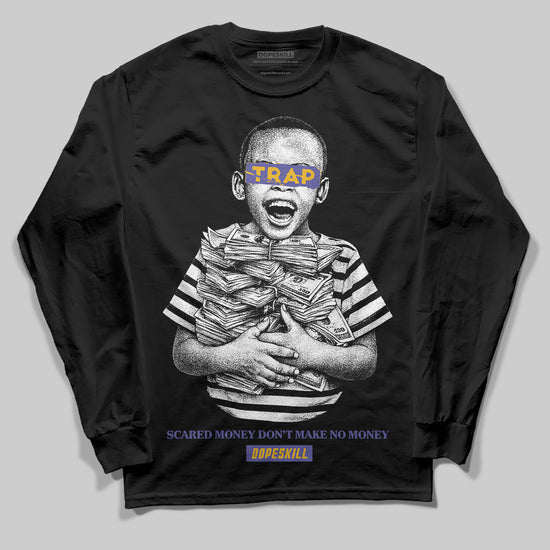 Jordan 4 Retro Lakers DopeSkill Long Sleeve T-Shirt Scared Money Don't Make No Money Graphic Streetwear - Black