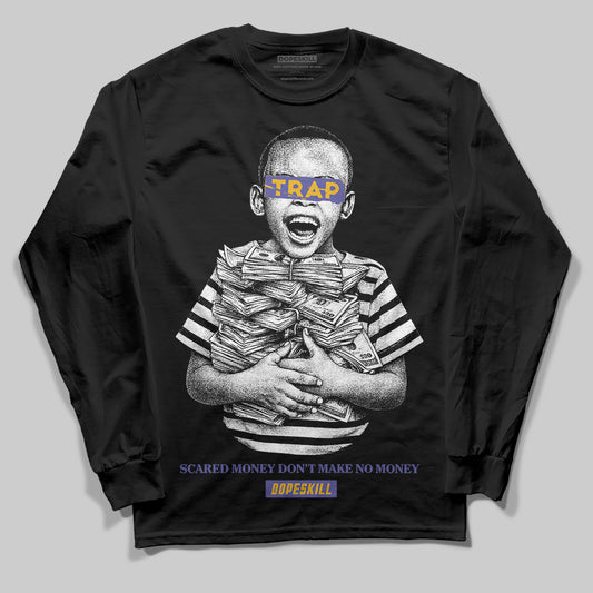 Jordan 4 Retro Lakers DopeSkill Long Sleeve T-Shirt Scared Money Don't Make No Money Graphic Streetwear - Black