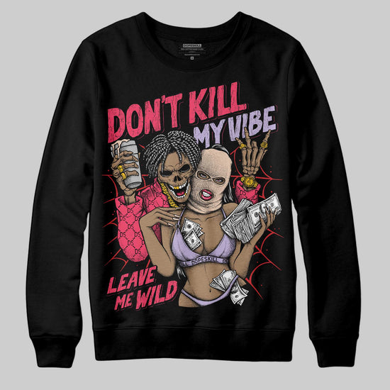 Jordan 5 Low “Peanut Butter Jelly” DopeSkill Sweatshirt Don't Kill My Vibe Graphic Streetwear - Black