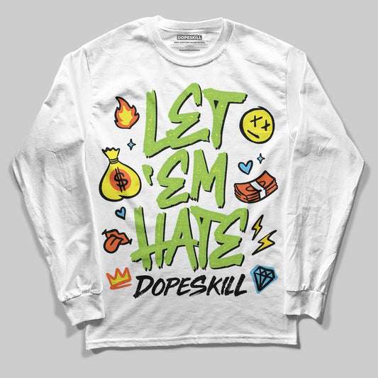 Neon Green Sneakers DopeSkill Long Sleeve T-Shirt Let 'em Hate Graphic Streetwear - White