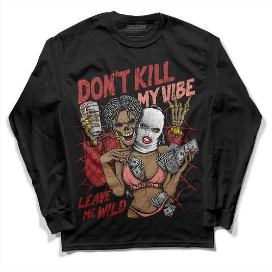 Jordan 13 “Dune Red” DopeSkill Long Sleeve T-Shirt Don't Kill My Vibe Graphic Streetwear - Black