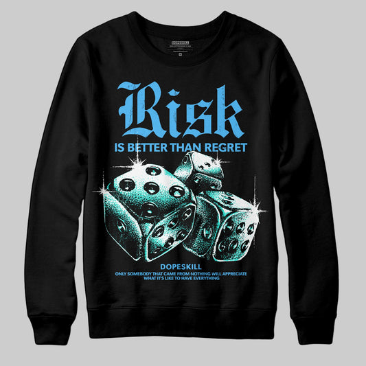 University Blue Sneakers DopeSkill Sweatshirt Risk Is Better Than Regret Graphic Streetwear - Black
