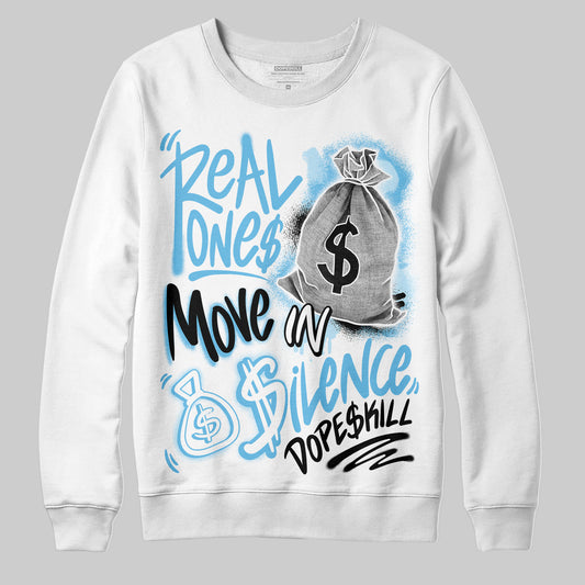 Jordan 11 Retro Legend Blue DopeSkill Sweatshirt Real Ones Move In Silence Graphic Streetwear - White