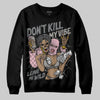 Air Max 95 OG “Pink Foam” DopeSkill Sweatshirt Don't Kill My Vibe Graphic Streetwear - black