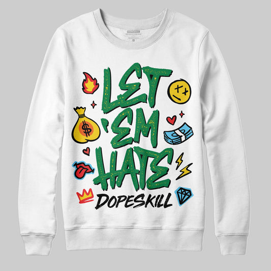 Green Sneakers DopeSkill Sweatshirt Let 'em Hate Graphic Streetwear - White