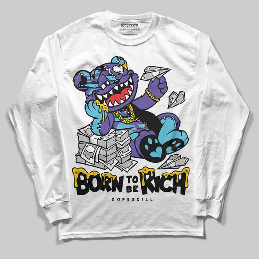 Jordan 8 Retro 'Aqua' 2025 DopeSkill Long Sleeve T-Shirt Born To Be Rich Graphic Streetwear - White