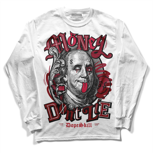 Jordan 1 Retro High '85 OG Metallic Burgundy DopeSkill Long Sleeve T-Shirt Money Don't Lie Graphic Streetwear - White