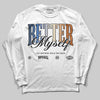 Jordan 17 Retro Low SP Infinite Archives DopeSkill Long Sleeve T-Shirt Better Myself Graphic Streetwear - White